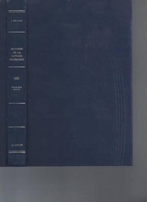 Histoire de la langue française des origines à nos jours - Tome XIII - L'époque réaliste