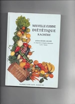 Nouvelle cuisine diététique kachère : 192 recettes de cuisine, 108 recettes de pâtisseries et ent...