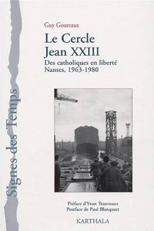 Cercle Jean XXIII : Des catholiques en liberté, Nantes, 1963-1980