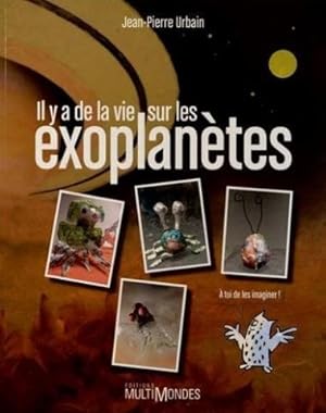 Il y a de la vie sur les exoplanètes !