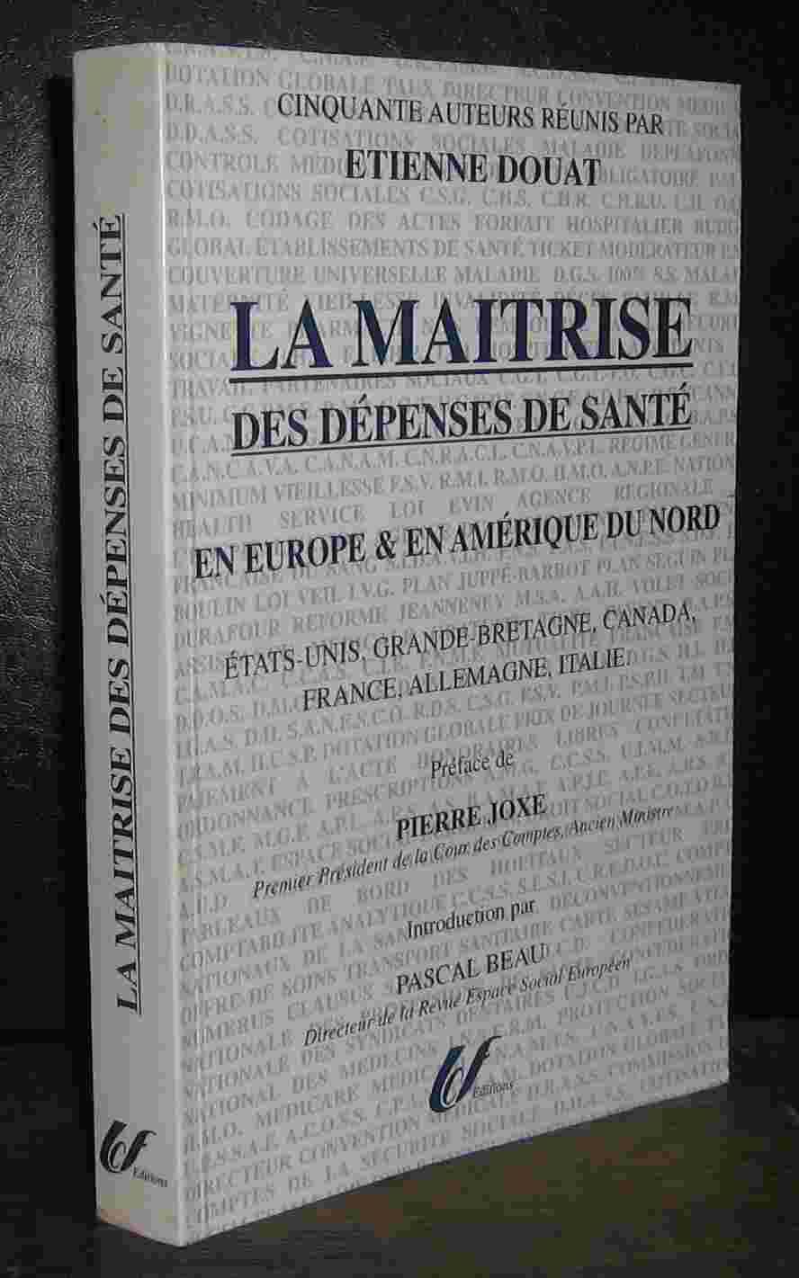 LA MAITRISE DES DEPENSES DE SANTE EN EUROPE ET EN AMERIQUE DU NORD