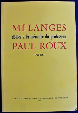 Mélanges dédiés à la mémoire du professeur Paul Roux (1921-1991)