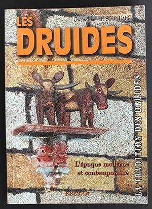La Tradition des Druides. Les druides à l'époque moderne (1493-2001)