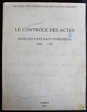 LE CONTRÔLE DES ACTES dans les Pays Haut-Pyrénéens 1693-1791