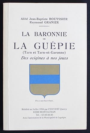 LA BARONNIE DE LA GUEPIE (Tarn et Tarn-et-Garonne) Des origines à nos jours.