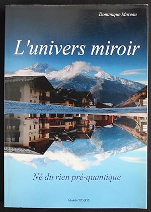 L'univers miroir - Né du rien pré-quantique.