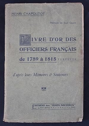 LIVRE D'OR DES OFFICIERS FRANCAIS de 1789 à 1815 d'après leurs Mémoires & Souvenirs