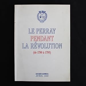 LE PERRAY PENDANT LA RÉVOLUTION (de 1790 à 1793)