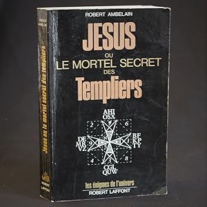 JESUS OU LE MORTEL SECRET DES TEMPLIERS