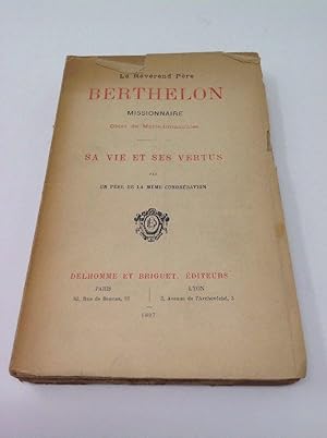 Le révérend père Berthelon missionnaire sa vie et ses vertus - Oblat de Marie-Immaculée