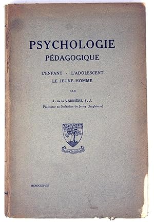 VAISSIERE J.de la. Psychologie pédagogique. L'enfant - L'adolescent - Le jeune homme