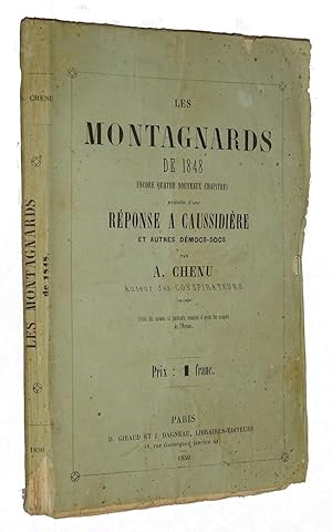 CHENU A. Les montagnards de 1848 encore quatre nouveaux chapitres précédés d'une réponse à Caussi...