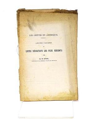 Queker Ch. de. Les grèves en Amérique. Leurs causes et leurs résultats les plus récents.