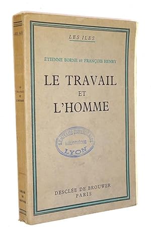 Henry, François. Borne, Étienne | Le travail et l'homme / Étienne Borne et François Henry