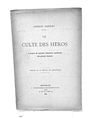 Saroléa Charles. Le culte des héros. A propos du nouveau calendrier positiviste des grands hommes