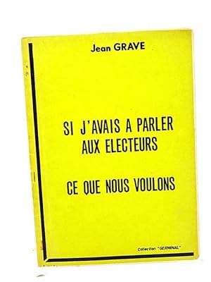 Grave Jean. Si j'avais à parler aux électeurs. Ce que nous voulons.