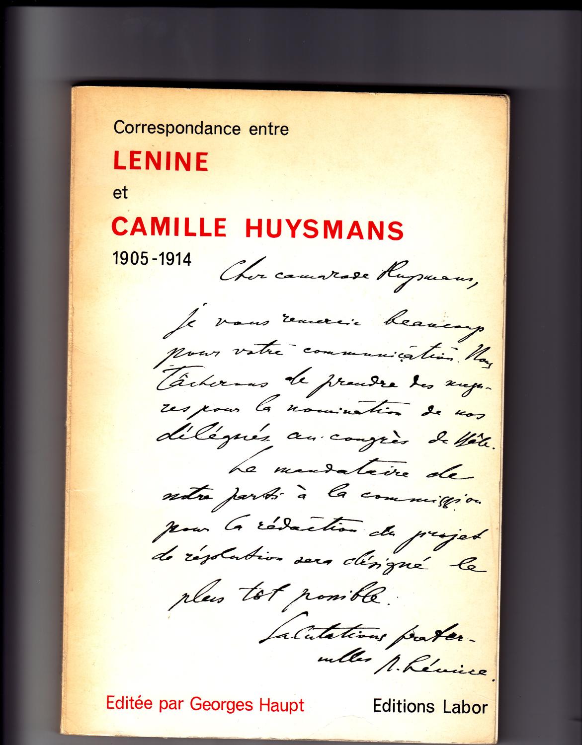 CORRESPONDANCE ENTRE LENINE ET CAMILLE HUYSMANS. 1905-1914 - (Dédicacé par Camille Huysmans et G. Haupt)