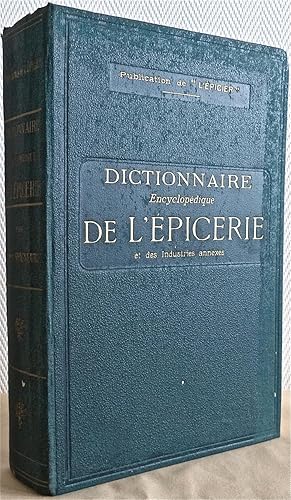 Dictionnaire encyclopédique de l'épicerie et des industries annexes, 4e édition,