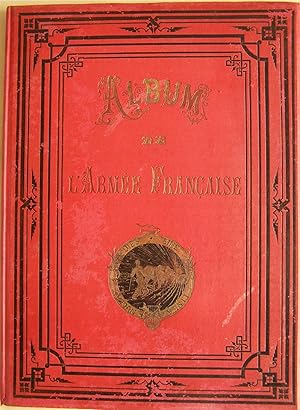 Album de l'Armée française, texte par Napoléon Ney et illustrations par Henry Dupray et Jules Lavée,