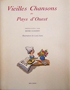 Vieilles Chansons du Pays d_Ouest, pr sent e par Henri Clouzot, avec des illustrations de Louis S...