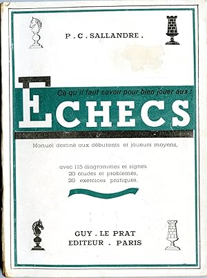 Echecs, Ce qu'il faut savoir pour bien jouer aux échecs,