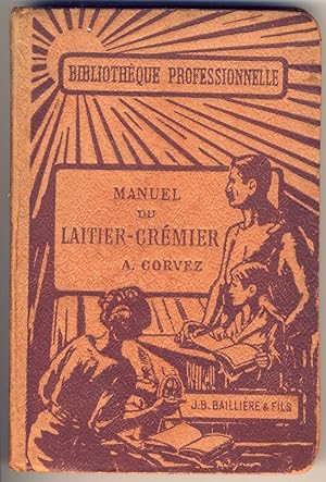 Manuel du laitier-crémier : lait, beurre, fromage, fruits, légumes et oeufs. Production et commerce.