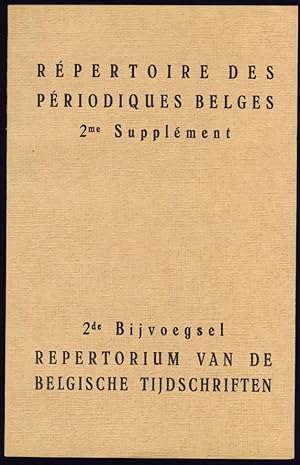 Répertoire des Périodiques paraissant en Belgique. 2me Supplément / Repertorium van de in België ...