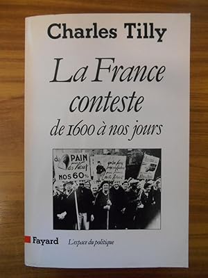 La France conteste : De 1600 à nos jours (Espace du politique) (French Edition)