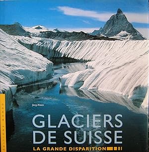 Glaciers de Suisse, la grande disparition