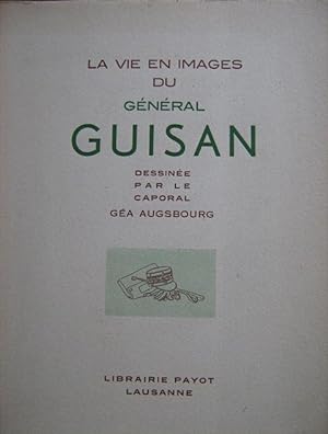 La vie en images du Général Guisan