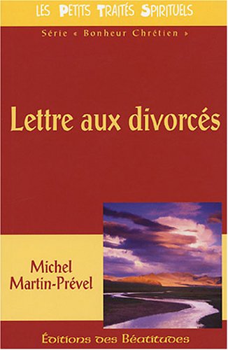 Lettre aux divorcés - Martin-Prével Michel