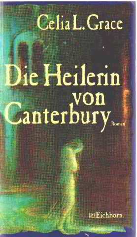 Die Heilerin von Canterbury.