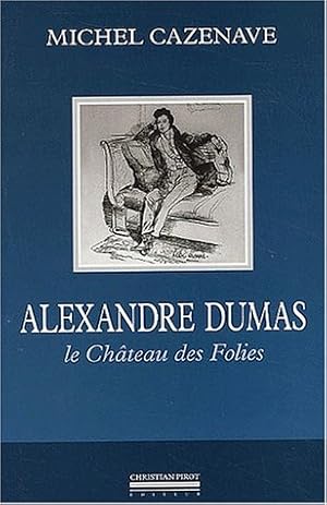 Alexandre Dumas le château des folies