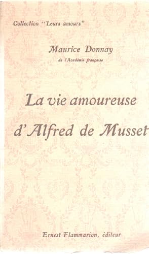 La vie amoureuse d'alfred de musset