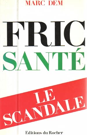 Fric-santé: Le scandale