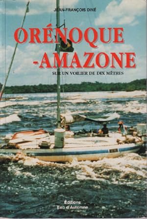 Orénoque-Amazone : Sur un voilier de dix mètres