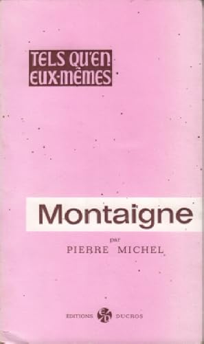 Tels qu'en eux mêmes : Michel de Montaigne (Bon Etat)