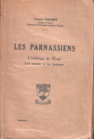 Les parnassiens/ l'esthetique de l'ecole -les oeuvres et les hommes