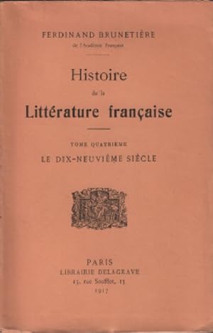 Histoire de la litterature francaise / tome 4 : le dix-neuvieme siecle