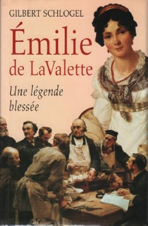 Emilie de la valette une legende blessée