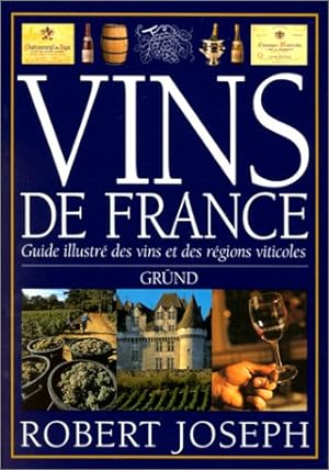 Vins de France. Guide illustré des vins et des régions viticoles