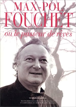 Max-Pol Fouchet ou le passeur de rêves