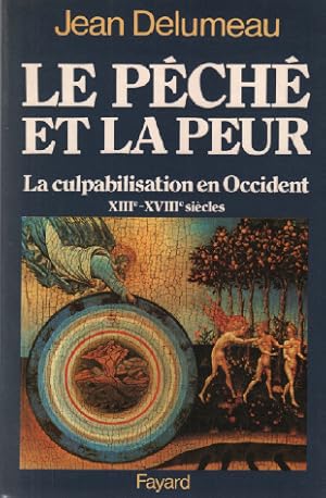 Le péché et la peur la culpabilisation en occident xiiie-xviiie siècles