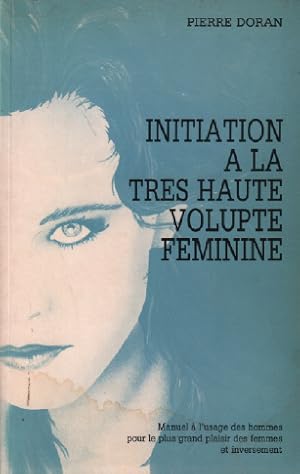 Initiation à la très haute volupté féminine