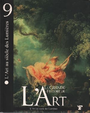 L'art au siècle des lumières / la grande histoire de l'art n°9