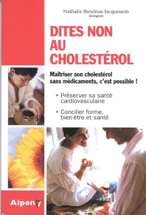 Dites Non au Cholesterol, Maîtriser son cholestérol sans médicaments, c'est possible !