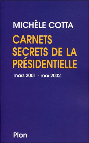 Carnets secrets de la présidentielle : Mai 2002 - Mars 2002