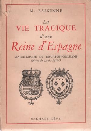 La vie tragique d'une reine d'espagne maris louise de bourbon-orleans ( niece de Louis XIV )