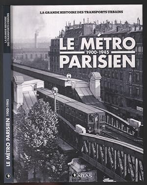 Le Métro parisien 1900-1945 / la grande histoire des transports urbains