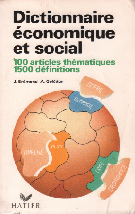 Dictionnaire économique et social - 100 articles thématiques, 1500 définitions